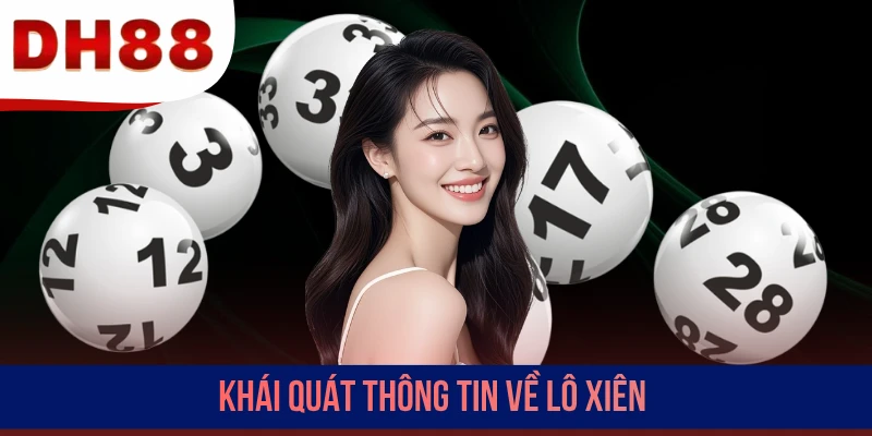 Khái quát thông tin về lô xiên